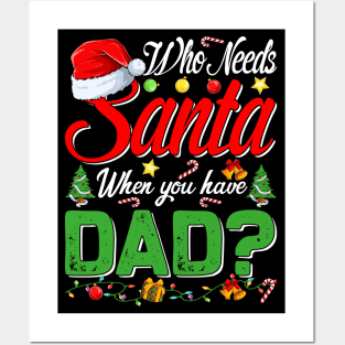 Who Needs Santa When You Have Dad Christmas Posters and Art